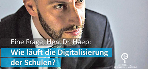 Eine Frage, Herr Dr. Haep: "Wie läuft die Digitalisierung an den Schulen?"